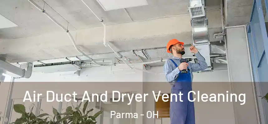  Air Duct And Dryer Vent Cleaning Parma - OH