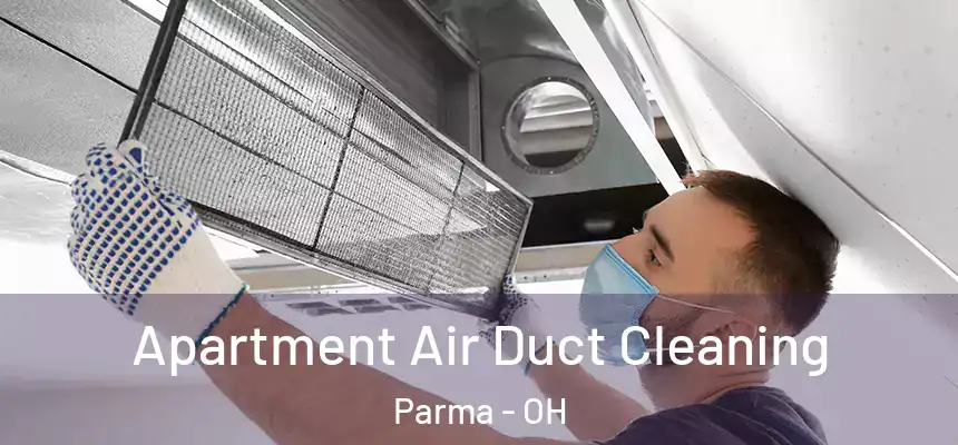 Apartment Air Duct Cleaning Parma - OH