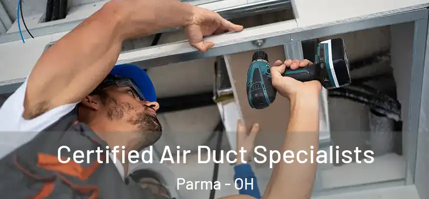  Certified Air Duct Specialists Parma - OH