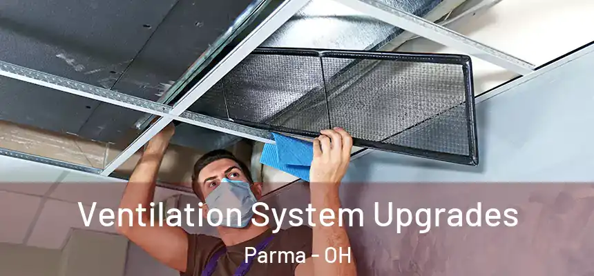 Ventilation System Upgrades Parma - OH